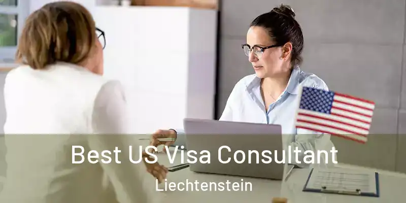 Best US Visa Consultant Liechtenstein