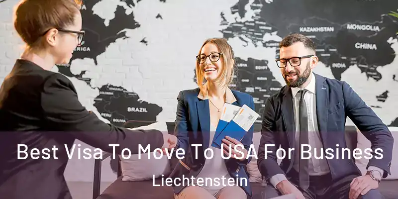 Best Visa To Move To USA For Business Liechtenstein