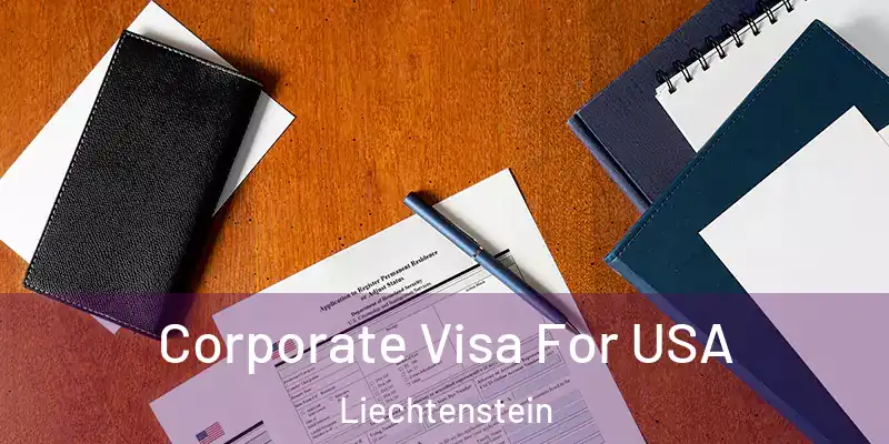 Corporate Visa For USA Liechtenstein