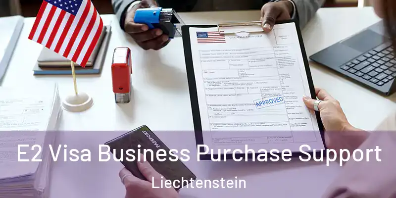 E2 Visa Business Purchase Support Liechtenstein