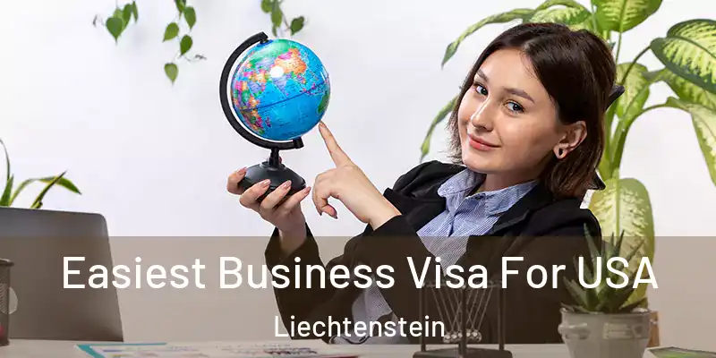 Easiest Business Visa For USA Liechtenstein