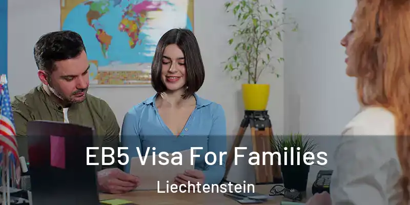 EB5 Visa For Families Liechtenstein