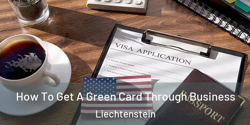 How To Get A Green Card Through Business Liechtenstein