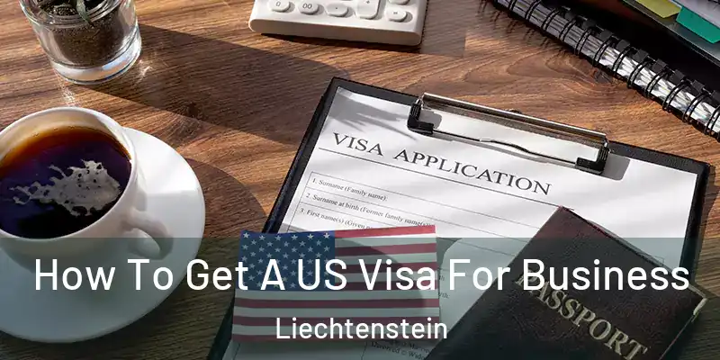How To Get A US Visa For Business Liechtenstein