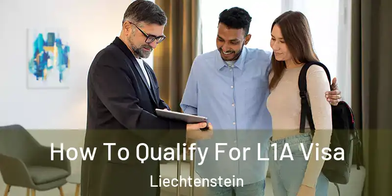 How To Qualify For L1A Visa Liechtenstein