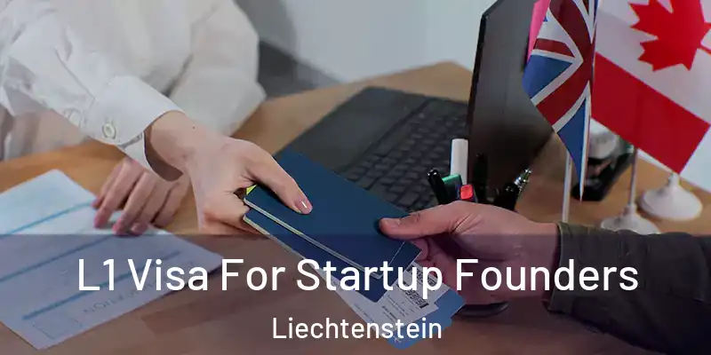 L1 Visa For Startup Founders Liechtenstein