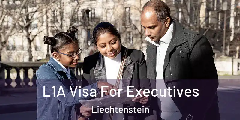 L1A Visa For Executives Liechtenstein