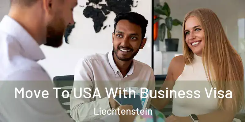 Move To USA With Business Visa Liechtenstein