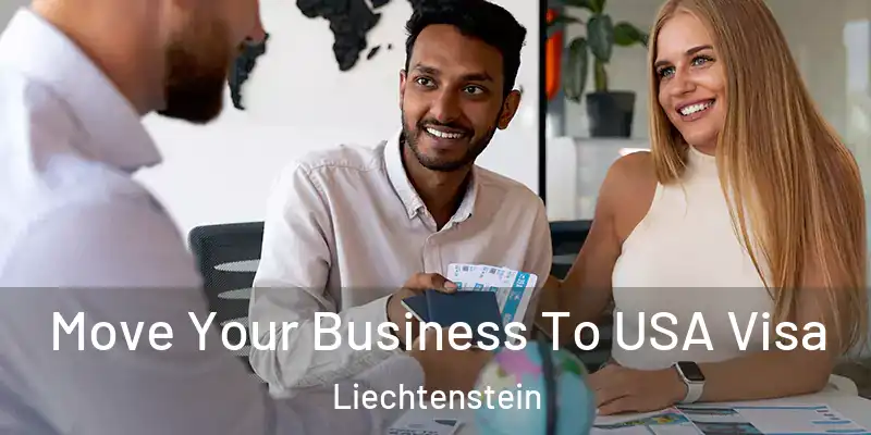Move Your Business To USA Visa Liechtenstein