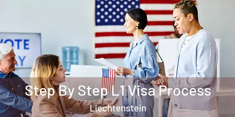 Step By Step L1 Visa Process Liechtenstein