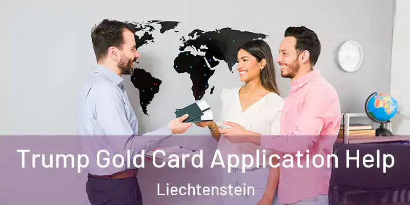 Trump Gold Card Application Help Liechtenstein