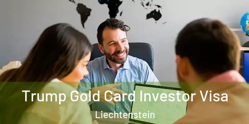 Trump Gold Card Investor Visa Liechtenstein