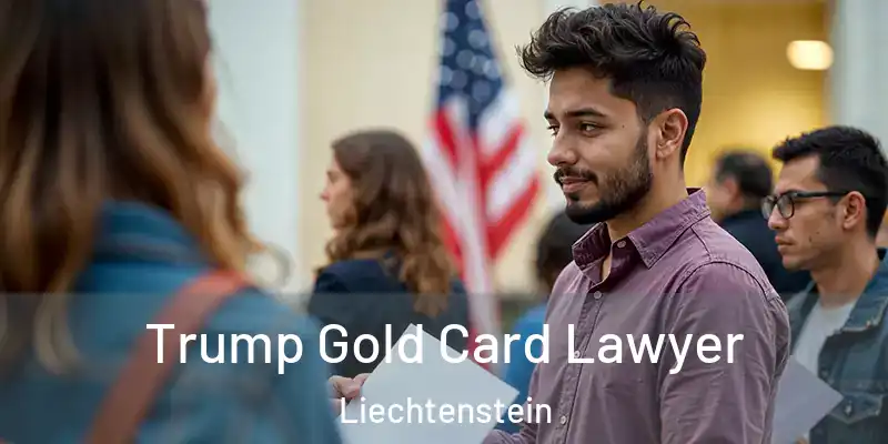 Trump Gold Card Lawyer Liechtenstein