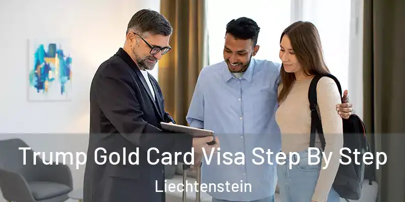 Trump Gold Card Visa Step By Step Liechtenstein
