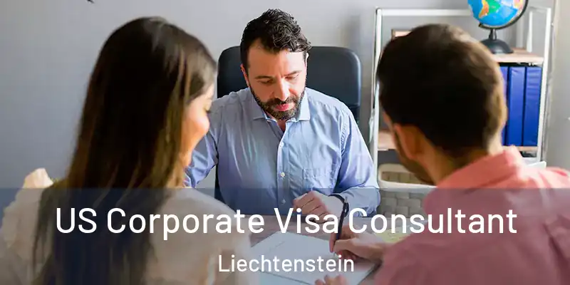 US Corporate Visa Consultant Liechtenstein