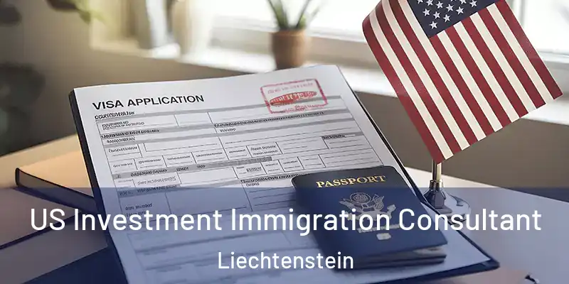 US Investment Immigration Consultant Liechtenstein
