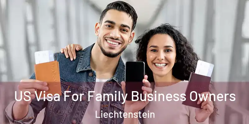 US Visa For Family Business Owners Liechtenstein