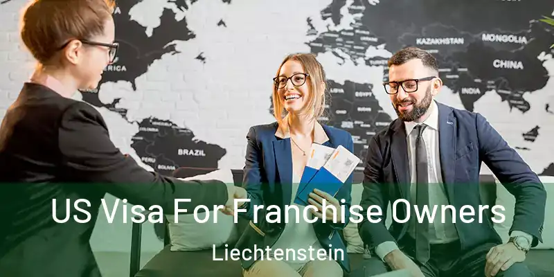 US Visa For Franchise Owners Liechtenstein