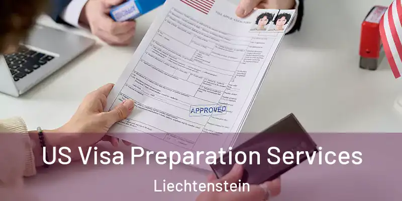 US Visa Preparation Services Liechtenstein