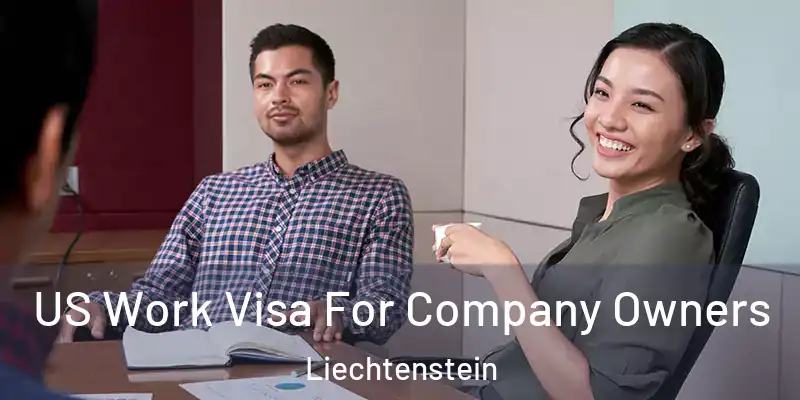 US Work Visa For Company Owners Liechtenstein