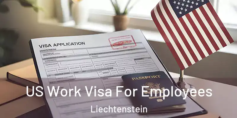 US Work Visa For Employees Liechtenstein