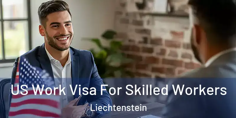 US Work Visa For Skilled Workers Liechtenstein