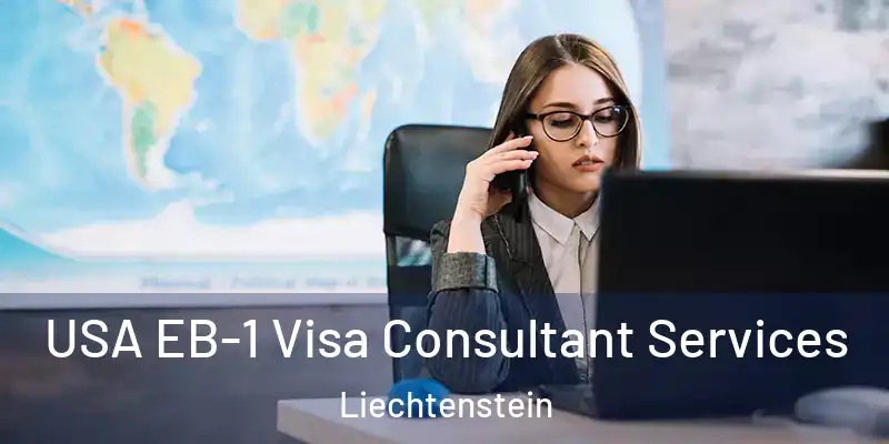 USA EB-1 Visa Consultant Services Liechtenstein