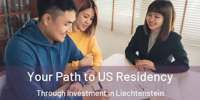 Your Path to US Residency Through Investment in Liechtenstein